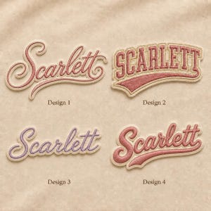 May include: Four embroidered patches featuring the name Scarlett in various fonts and colors. Design 1 is a dusty rose cursive script. Design 2 is a block letter varsity style in dusty rose. Design 3 is a lavender cursive script. Design 4 is a bold dusty rose cursive script.