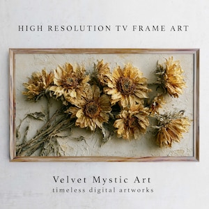 May include: A rectangular wooden frame containing a digital print of dried, golden-brown sunflowers against a textured, off-white background. The text HIGH RESOLUTION TV FRAME ART and Velvet Mystic Art timeless digital artworks appear above and below.