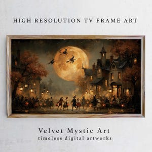 Pode incluir: Uma obra de arte digital emoldurada que retrata uma cena de Halloween com uma grande lua cheia, bruxas em silhueta e uma reunião de figuras fantasiadas em frente a uma cidade assustadora. A obra de arte é rotulada como "HIGH RESOLUTION TV FRAME ART" e "Velvet Mystic Art".