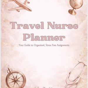 Peut inclure: Un planificateur d'infirmière voyageuse rose et doré avec une esthétique vintage. La couverture présente un avion, un globe, une boussole et un stéthoscope en or rose. Le texte indique "Travel Nurse Planner" et "Your Guide to Organized, Stress Free Assignments."