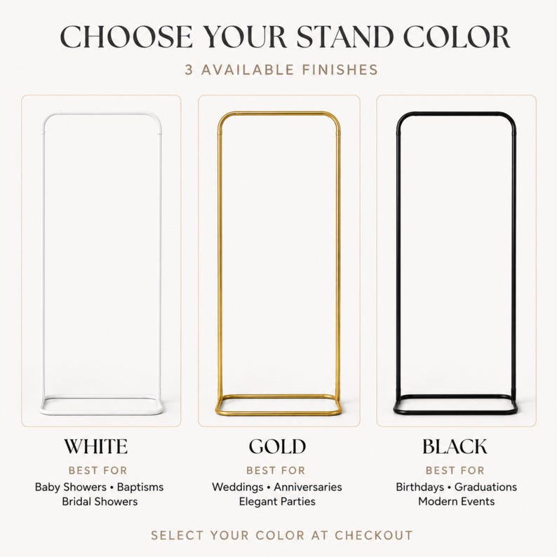 Puede incluir: Tres soportes met&aacute;licos rectangulares en acabados blanco, dorado y negro. El texto dice: CHOOSE YOUR STAND COLOR, 3 AVAILABLE FINISHES, WHITE, BEST FOR Baby Showers, Baptisms, Bridal Showers, GOLD, BEST FOR Weddings, Anniversaries, Elegant Parties, BLACK, BEST FOR Birthdays, Graduations, Modern Events, SELECT YOUR COLOR AT CHECKOUT.