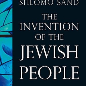 May include: A book cover with a dark blue background. The title "THE INVENTION OF THE JEWISH PEOPLE" by Shlomo Sand is prominently displayed. The words "INTERNATIONAL BESTSELLER" are at the top. A quote from the New York Times is at the bottom.