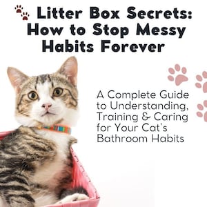 May include: A tabby cat with a white face and colorful collar sits in a pink basket. The image includes text that reads "Litter Box Secrets: How to Stop Messy Habits Forever" and "A Complete Guide to Understanding, Training & Caring for Your Cat's Bathroom Habits."