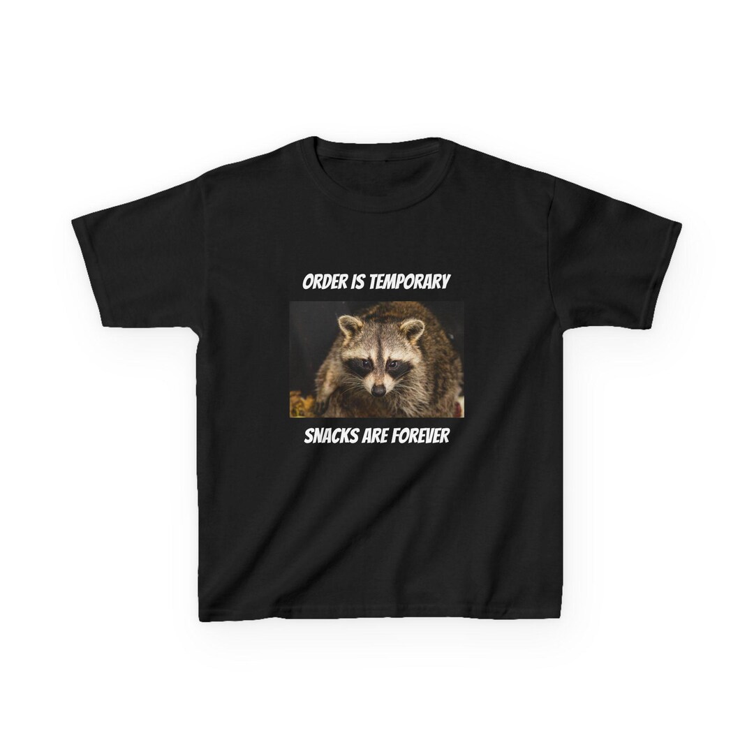Raccoon Photo 'order is Temporary Snacks Are Forever' Kids Tee - Etsy