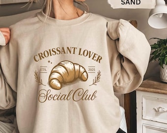 Croissant Lover Social Club Graphic Tee, Sweatshirt, Hoodie