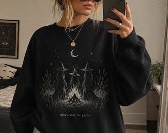 Girls Will Be Girls Sweatshirt, Witch Bonfire Shirt, Coven Halloween Crewneck, Black Spooky Season Sweater
