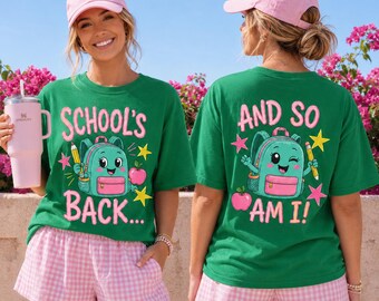 School’s Back Shirt, And So Am I Teacher Tee, Cute Backpack Back To School Shirt, First Day Of School T-Shirt