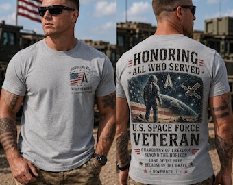 U.S. Space Force Veteran Shirt, Honoring All Who Served Tee, Veterans Day Shirt, Patriotic Military Veteran Gift