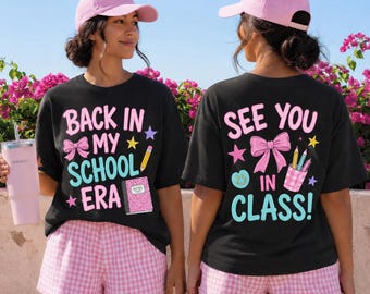 Back In My School Era Shirt, See You In Class Tee, Cute Teacher Student Back To School T-Shirt