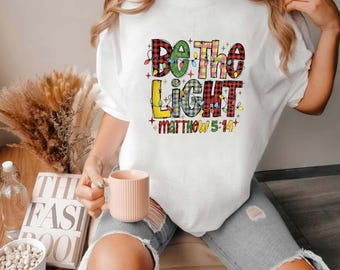 Be The Light Shirt, Matthew 5:14 Bible Verse, Christian Gift