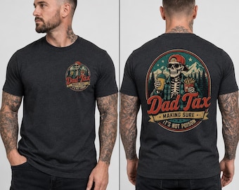 Dad Tax Shirt, Skeleton Dad Outdoor Tee, Funny Dad Snack Shirt, Fathers Day Gift, Birthday Gift for Dad, Husband Gift