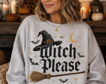 Witch Please Sweatshirt, Funny Gothic Halloween Crewneck with Witch Hat and Broom Print