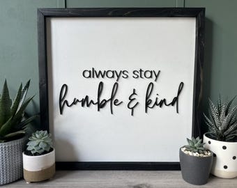 Letrero rústico "Mantente siempre humilde y amable" | Arte de pared inspirador | Decoración del hogar estilo granja