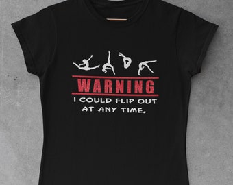 Gymnastics T-Shirt Gymnast Saying Shirt Gymnastic Tee, Girls Top, Gymnast Gift, Warning Flip Out Graphics Tee by AERO Leotards