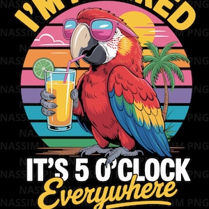 May include: A colorful parrot wearing sunglasses and drinking a beverage through a straw. The image includes the text "I'M RETIRED" and "IT'S 5 O'CLOCK Everywhere". The design is set against a sunset backdrop with a palm tree.