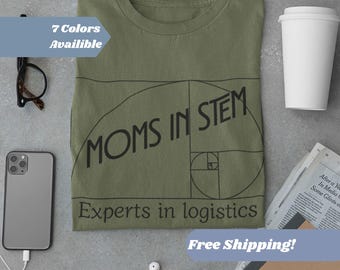 Experts in Logistics graphic T-Shirt For Moms in STEM
