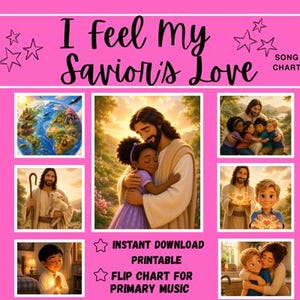 Puede incluir: Una tabla de canciones rosa titulada I Feel My Savior's Love que presenta varias ilustraciones de Jesús interactuando con niños y el mundo. La tabla incluye el texto Instant Download, Printable y Flip Chart for Primary Music.