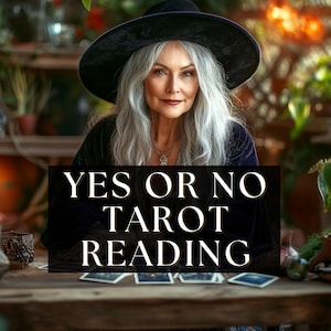 May include: An older woman with long gray hair and a black hat sits at a wooden table. A sign in front of her reads "YES OR NO TAROT READING." Tarot cards are on the table. The background includes candles and plants.