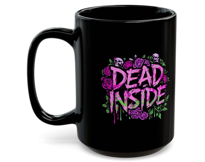 Dead Inside Mug 15oz Goth Coffee Cup -  Dark Humor Gift - Emo Aesthetic -  Ceramic Mug for Alternative Souls