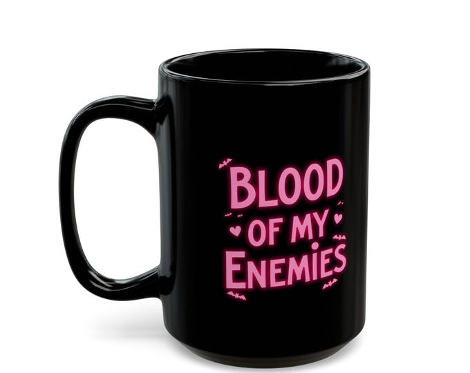 The Blood of My Enemies Mug | Gothic Coffee Cup | Funny Goth Gift | Dark Humor 15oz Black Mug | Spooky Alternative Aesthetic