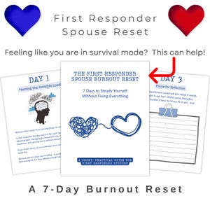 Peut inclure: Un livret blanc intitulé "The First Responder Spouse Burnout Reset" avec un cœur bleu et un motif de gribouillis en forme de cœur. Le texte indique "7 Days to Steady Yourself Without Fixing Everything".