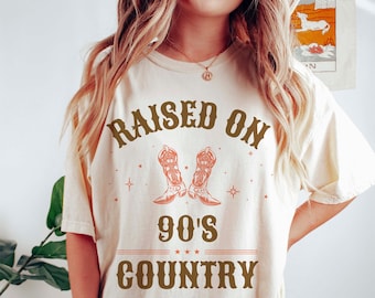 Raised on 90s Country, Country Music Tee, Country Music Fan Tee, Gift for Country Music Lover, Comfort Colors