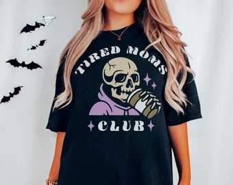 Tired Moms Club Comfort Colors Tee, Tired Mom Shirt, Weird Mom Shirt, Goth Mom Shirt