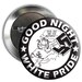 B Bissonette reviewed Good Night White Pride Garfield Kicking Swastika 1.5" Pin Pinback Button