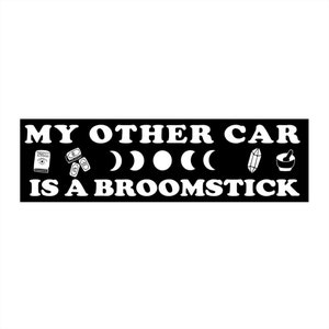 My Other Car is a Broomstick Bumper Sticker/Witch Bumper Sticker/Wiccan Bumper Sticker/Bruja Bumper Sticker