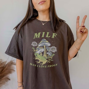 MILF Shirt, Man I Love Frogs Shirt,Frog and Mushroom Shirt,Goblincore Shirt,Cottagecore Shirt,Frogcore Shirt