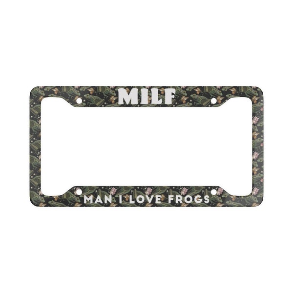 MILF Man I Love Frogs License Plate Frame