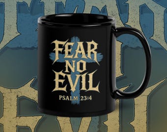 Psalm 23:4 "Fear no Evil" Christian Coffee Mug, Gothic Hand Lettering, Devotional Drinkware