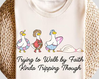 Christian Goose Shirt, Trying to Walk by Faith Tee