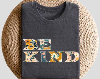 Be Kind Shirt, Motivational Teacher Tee, Choose Kindness T-Shirt, Positive Affirmation Gift, Counselor Appreciation Shirt