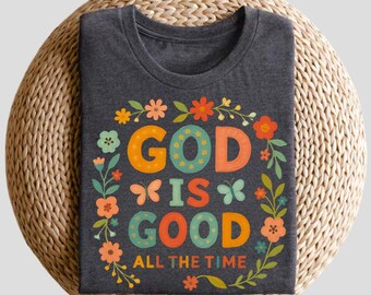 God is Good All The Time Shirt, Faith Based TShirt, Religious Shirt Preppy Bible Verse Shirt, Christian Women tshirts