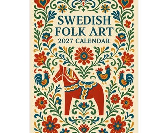May include: A 2027 wall calendar titled SWEDISH FOLK ART featuring a cream background with a central red Dala horse illustration, surrounded by symmetrical floral patterns and small rooster figures in red, blue, green, and yellow.