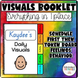 May include: A colourful booklet titled "VISUALS BOOKLET" with the text "Everything in 1 place." The booklet includes a section labelled "Kaydee's Daily Visuals" and a smiling face graphic. Additional text includes "Schedule," "First Then," "Tokens," "Feelings," and "Reminders."