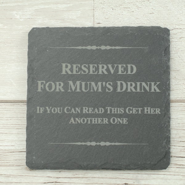 Reserved for Mum Coaster - Natural Slate Coaster, Perfect for Christmas and Mothers Day