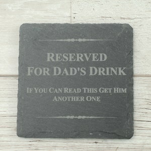 Reserved for Dad Coaster - Natural Slate Coaster, Perfect for Christmas and Fathers Day