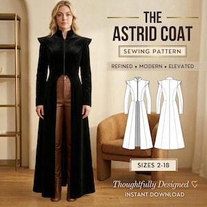 May include: A black floor-length coat with a high collar, long sleeves, and structured shoulders, worn over brown trousers. The text reads THE ASTRID COAT SEWING PATTERN, REFINED MODERN ELEVATED, SIZES 2-18, Thoughtfully Designed, INSTANT DOWNLOAD.