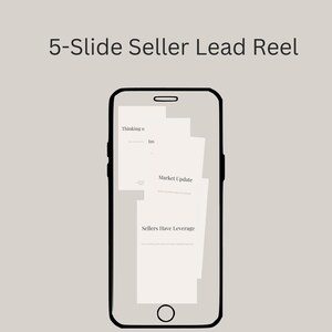 May include: A smartphone outline with a black border displays a presentation titled "5-Slide Seller Lead Reel." The presentation includes slides with text such as "Market Update" and "Sellers Have Leverage."