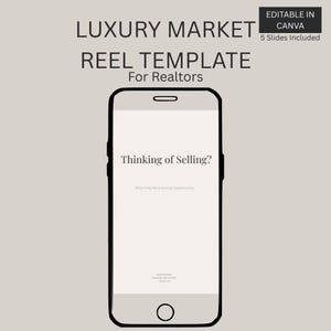 May include: A smartphone graphic with the text "Thinking of Selling?" on the screen. The phone is black with a white screen, and the background is a light beige colour. Text at the top reads "LUXURY MARKET REEL TEMPLATE For Realtors."