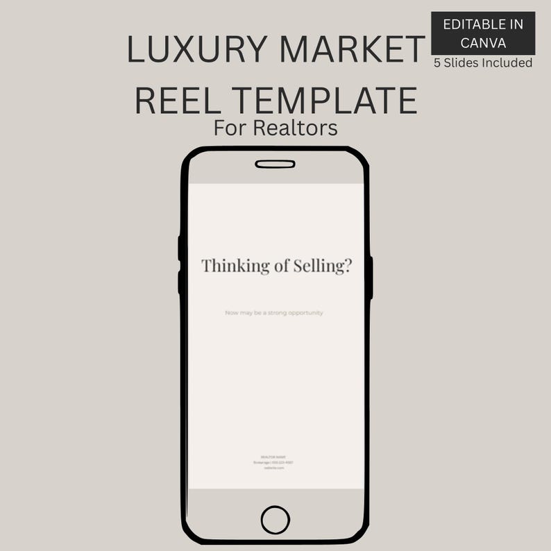 May include: A smartphone graphic with the text "Thinking of Selling?" on the screen. The phone is black with a white screen, and the background is a light beige colour. Text at the top reads "LUXURY MARKET REEL TEMPLATE For Realtors."