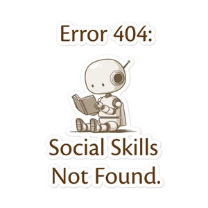 Error 404 Social Skills Not Found Bubble-free stickers