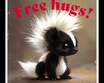 May include: A cartoon skunk with a fluffy white and black fur design. The skunk is sitting down with the text "Free hugs!" in red above it. The background is a blurred brown and tan.