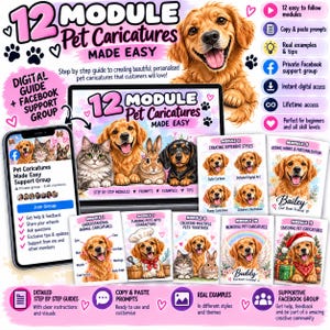 Op de afbeelding: Een digitale gids getiteld 12 Module Pet Caricatures Made Easy, met illustraties van honden, katten en konijnen. De set bevat een smartphone met een Facebook-ondersteuningsgroep, instructiekaarten voor diverse modules en tekst met details over functies zoals levenslange toegang, copy-paste prompts en stapsgewijze instructies voor het maken van gepersonaliseerde huisdierkarikaturen.