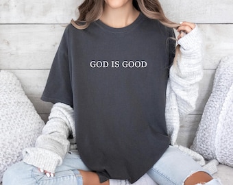 EMBROIDERED Comfort Colors God Is Good T-Shirt, Christian T-Shirt ,Trendy Shirt , Positive Shirt ,  ,  Religion Shirt,
