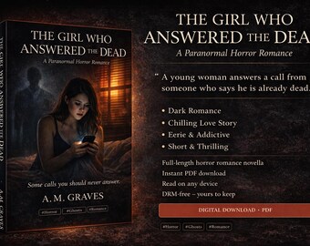 The Girl Who Answered the Dead | Paranormal Horror Romance Novella | Instant PDF Download | Dark Romance Ebook | Ghost Romance | A.M. Graves