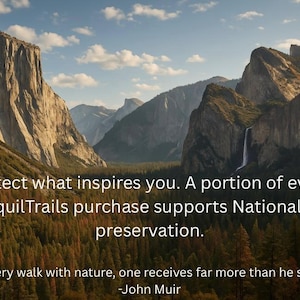 May include: A landscape photograph of a mountain valley with a waterfall, featuring the text: Protect what inspires you. A portion of every TranquilTrails purchase supports National Park preservation. In every walk with nature, one receives far more than he seeks. -John Muir