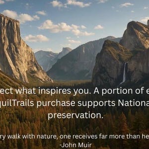 May include: A landscape photograph of a mountain valley with a waterfall, featuring the text: Protect what inspires you. A portion of every TranquilTrails purchase supports National Park preservation. In every walk with nature, one receives far more than he seeks. -John Muir
